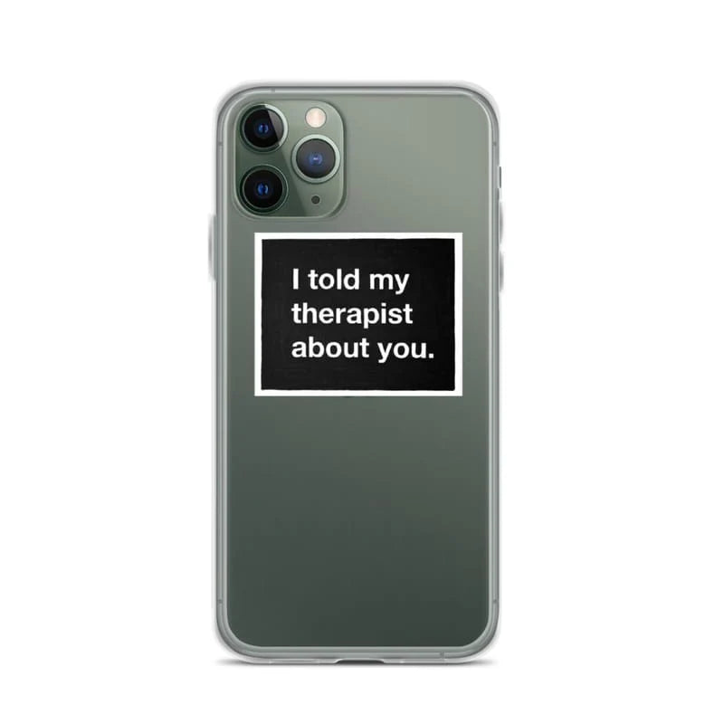 I told my therapist about you