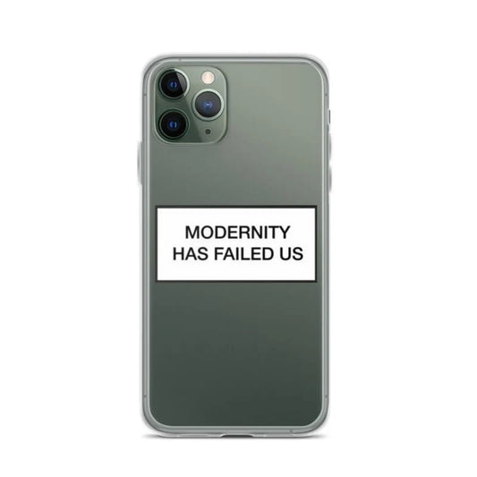 Modernity has failed us